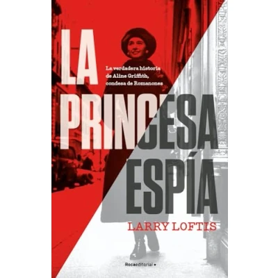 Imagen de La princesa espía. verdadera historia de Aline Griffith, Condesa Romanones (No ficción)