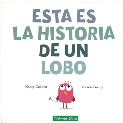 Imagen de Esta es la historia de un lobo (INFANTIL)