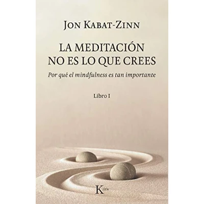 Imagen de La meditación no es lo que crees: Por qué el mindfulness tan importante (Psicología)