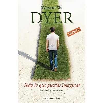 Imagen de Todo lo que puedas imaginar: Crea la vida quieres (Clave)