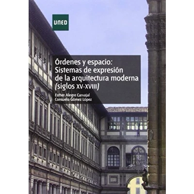 Imagen de Órdenes y espacio: sistemas de expresión la arquitectura moderna (siglos XV XVIII) (GRADO)