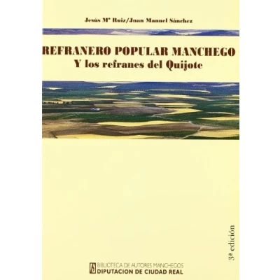 Imagen de REFRANERO POPULAR MANCHEGO Y LOS REFRANES DEL QUIJOTE: 111 (HISTORIA)