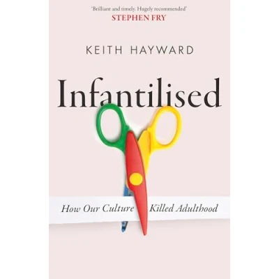 Imagen de Infantilised: How Our Culture Killed Adulthood (ebook)