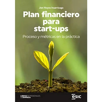 Imagen de Plan financiero para start ups: Proceso y métricas en la práctica (Libros profesionales de empresa)