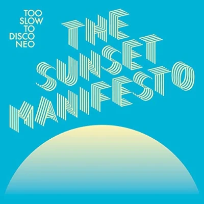 Imagen de Too Slow To Disco Neo The Sunset Manifesto [Vinilo]