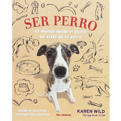 Imagen de Ser perro: el mundo desde punto de vista tu perro (SIN COLECCION)