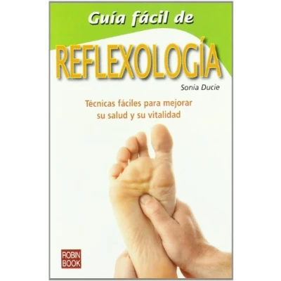 Imagen de Guia Facil De Reflexologia: Tecnicas Faciles Para Mejorar Su Salu D Y