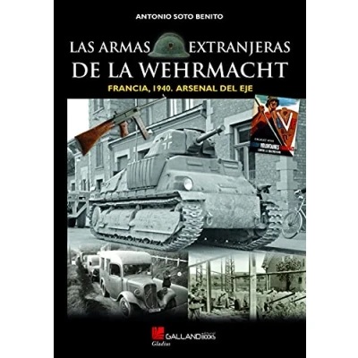 Imagen de Las armas extranjeras de la Wehrmacht: Francia, 1940. Arsenal del eje: 00000000000 (Gladius)
