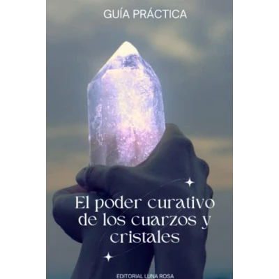 Imagen de El poder curativo de los cuarzos y cristales: guía completa (Libros Luna Rosa)