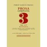 Imagen de Prosa completa, 3: Dispersa. 1942 2017: 8 (LOS CUATRO VIENTOS. SERIE MAYOR)