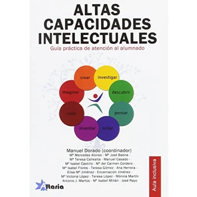 Imagen de ALTAS CAPACIDADES INTELECTUALES: GUIA PRÁCTICA DE ATENCIÓN EN EL AULA Y CASA (AULA INCLUSIVA)