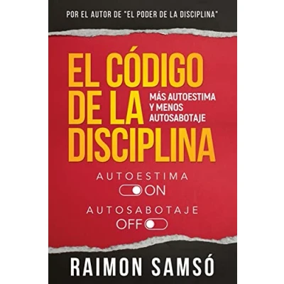 Imagen de El Código de la Disciplina: Más autoestima y menos autosabotaje (Desarrollo Personal Autoayuda)