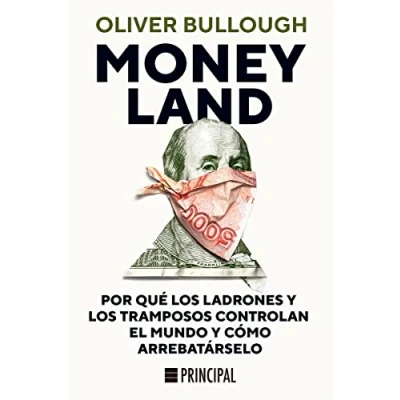 Imagen de Moneyland: Por qué LOS ladrones y tramposos controlan el mundo có (PRINCIPAL DE LIBROS)