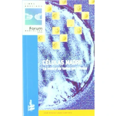 Imagen de Celulas Madre: La Madre De Todas Las