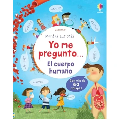 Imagen de Yo me pregunto... El cuerpo humano (Mentes curiosas)