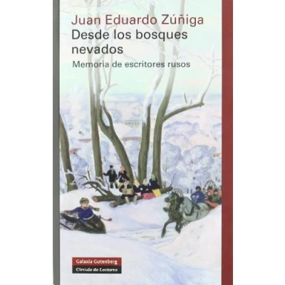 Imagen de Desde los bosques nevados: Memoria de escritores rusos (Ensayo)