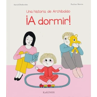 Imagen de ¡A dormir!: Una historia de Archibaldo (INFANTIL JUVENIL)