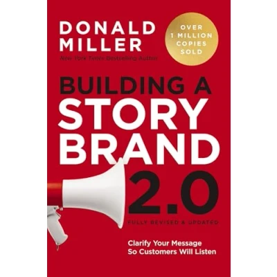 Imagen de Building A Storybrand 2.0: Clarify Your Message So Customers Will List
