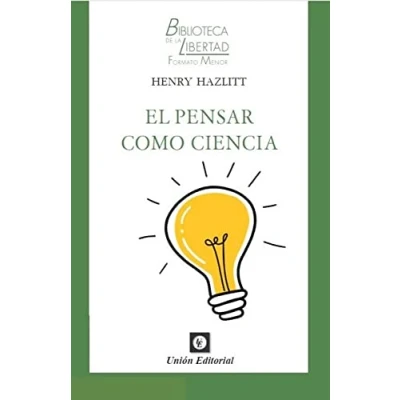 Imagen de EL PENSAR COMO CIENCIA (BIBLIOTECA DE LA LIBERTAD FORMATO MENOR)