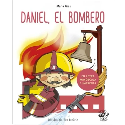 Imagen de Daniel El Bombero (En letra Mayúscula y de imprenta): en MAYÚSCULA imprenta: libros para niños 4 5 años: 1 (Aprender a leer e imprenta)