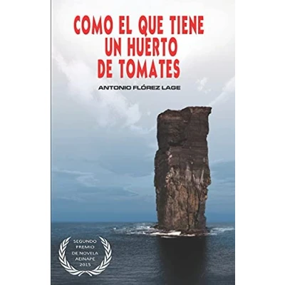 Imagen de Como el que tiene un huerto de tomates: 2º PREMIO NOVELA aeinape.