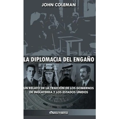 Imagen de la diplomacia del engaño: un relato de traición los gobiernos Inglaterra y Estados Unidos