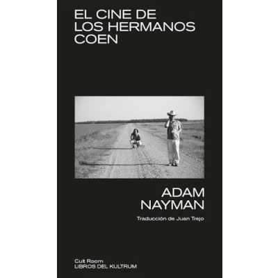 Imagen de El Cine De Los Hermanos Coen Adam Nayman (autor), Juan Trejo (traducción)