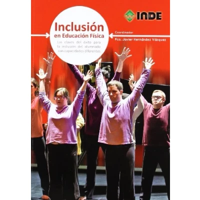 Imagen de inclusión en Educación Física: Las claves del éxito para la alumnado con capacidades diferentes: 976 (Educaciín Física... Adaptada y Necesidades Educativas Especiales)
