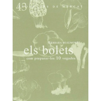 Imagen de Els Bolets: COM PREPARAR LOS 10 VEGADES (PRODUCTES DE MERCAT CAT)
