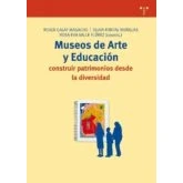 Imagen de Museos de arte y educación: Construir patrimonios desde la diversidad: 159 (Biblioteconomía Administración Cultural)