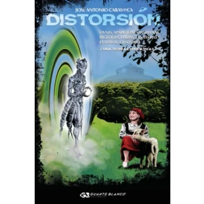 Imagen de DISTORSIÓN. Ovnis, apariciones marianas, bigfoots, hadas, fantasmas y extrañas criaturas ¿una teoría explicativa?