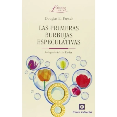 Imagen de LAS PRIMERAS BURBUJAS ESPECULATIVAS (Laissez Faire)