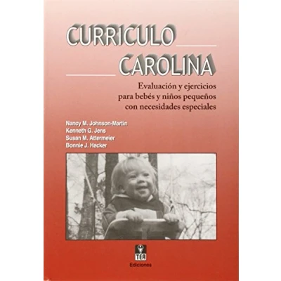 Imagen de Currículo Carolina: Evaluación y ejercicios para bebés niños pequeños con necesidades especiales (Intervención psicopedagógica)