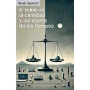 Imagen de El Reino De La Cantidad Y Los Signos Tiempos René Guénon (autor)