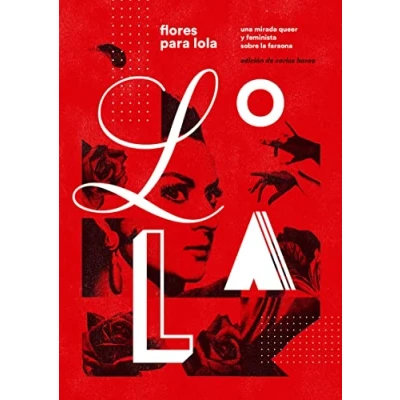 Imagen de Flores para Lola: Una mirada queer y feminista sobre La Faraona (EGALES &amp; DOS BIGOTES)