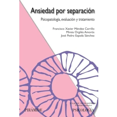 Imagen de Ansiedad por separación: Psicopatología, evaluación y tratamiento (Ojos Solares)