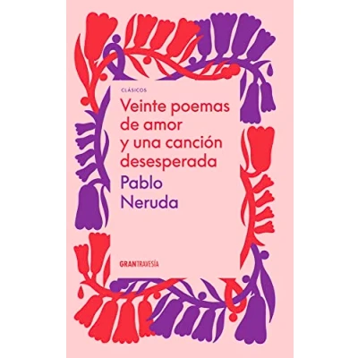 Imagen de Veinte poemas de amor y una canción desesperada: 1 (Clásicos)