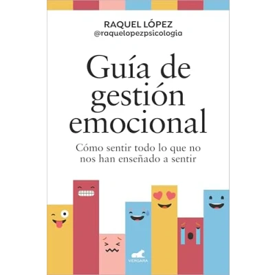 Imagen de Guía de gestión emocional: Cómo sentir todo lo que no nos han enseñado a (Vergara)