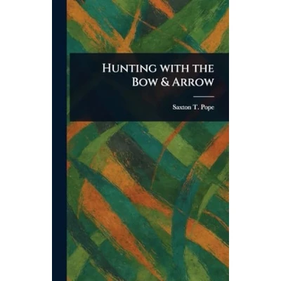Imagen de Hunting With The Bow &amp; Arrow (ebook)