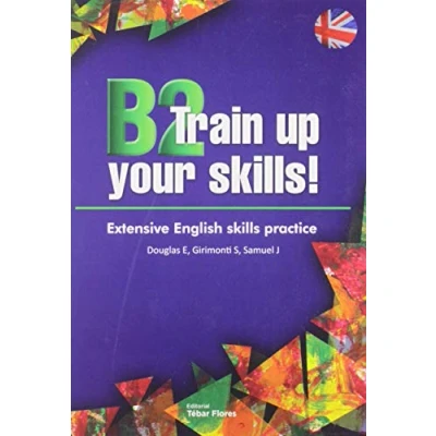 Imagen de B2 Train Up Your Skills! Extensive English Skills Practice