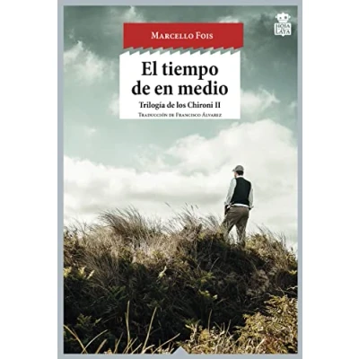 Imagen de El tiempo de en medio: Trilogía los Chironi II: 37 (SENSIBLES A LAS LETRAS)
