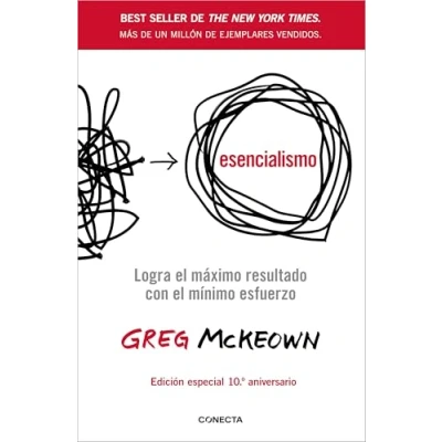 Imagen de Esencialismo (10º aniversario): Logra el máximo resultado con mínimo esfuerzo (Conecta)