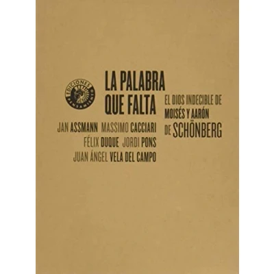 Imagen de La palabra que falta: El dios indecible de Moisés y Aarón Schönberg (SIN COLECCION)