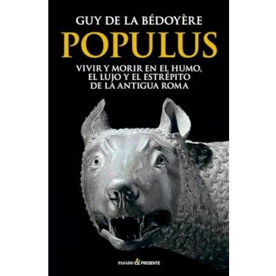 Imagen de POPULUS: Vivir y morir en el humo, lujo estrépito de la antig (HISTORIA)