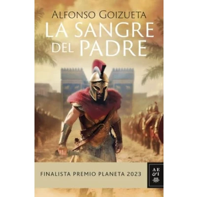 Imagen de La sangre del padre: Finalista Premio Planeta 2023 (Autores Españoles e Iberoamericanos)
