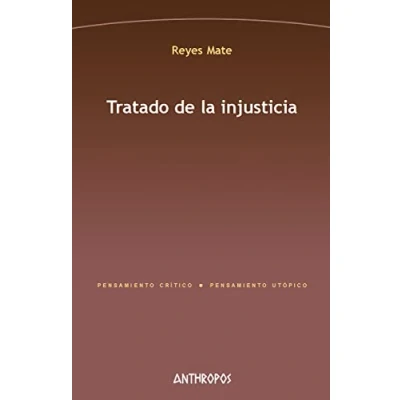 Imagen de Tratado de la injusticia 2ª edición (PENSAMIENTO CRÍTICO, PENSAMIENTO UTÓPICO)