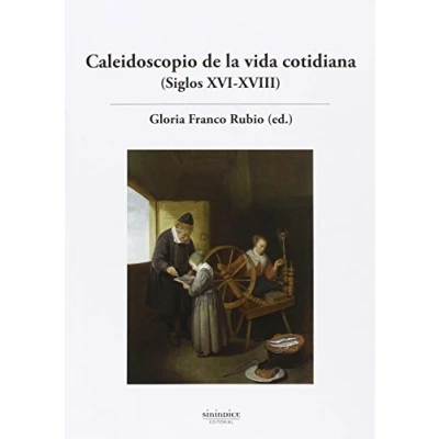 Imagen de Caleidoscopio de la vida cotidiana (Siglos XVI XVIII) (SIN COLECCION)