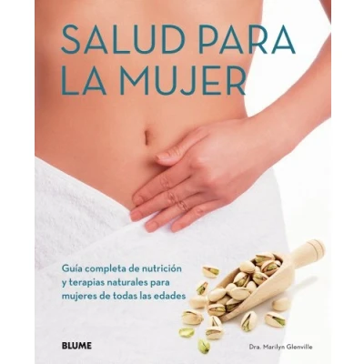 Imagen de Salud para la mujer: Guía completa de nutrición y terapias naturales mujeres todas las edades (SIN COLECCION)