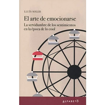 Imagen de El arte de emocionarse: la servidumbre los sentimientos en época lo cool
