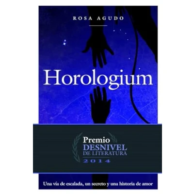 Imagen de Horologium. una vía de escalada, un secreto y historia amor. (SIN COLECCION)